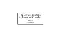 J. Kennet Van Dover The Critical Response to Raymond Chandler (Copertina rigida)