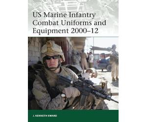 J. Kenneth Ewar US Marine Infantry Combat Uniforms and Equipment 200 (Tascabile)