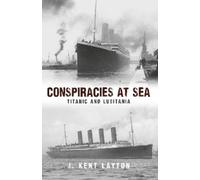 J. Kent Layton Conspiracies at Sea (Tascabile)