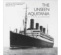 J. Kent Layton Tad Fitch The Unseen Aquitania (Tascabile)