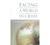 J. Krishnamurti Facing a World in Crisis (Tascabile)