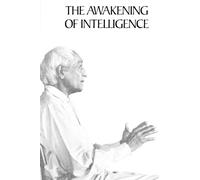 J. Krishnamurti The Awakening of Intelligence (Tascabile)