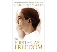 J Krishnamurti The First and Last Freedom (Tascabile)