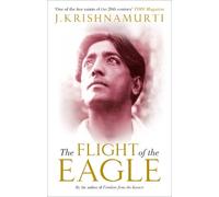J Krishnamurti The Flight of the Eagle (Tascabile)