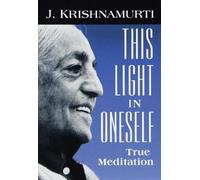 J. Krishnamurti This Light in Oneself (Tascabile)