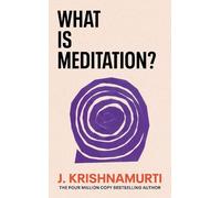 J. Krishnamurti What is Meditation? (Tascabile)