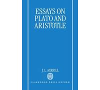 J. L. Ackrill Essays on Plato and Aristotle (Copertina rigida)