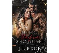 J L Beck Her Mafia Bodyguard (Tascabile)