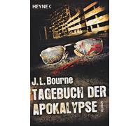 J.L. Bourne Ronald M. Hahn Tagebuch der Apokalypse: Roman (Tascabile)