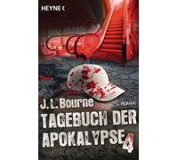 J.L. Bourne Wally Anker Tagebuch der Apokalypse 4: Roman (Tascabile)