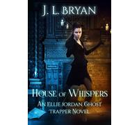 J L Bryan House of Whispers (Tascabile) Ellie Jordan, Ghost Trapper