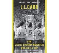 J L Carr How Steeple Sinderby Wanderers Won the F.A.Cup (Tascabile)