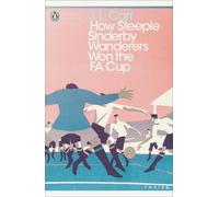 J L Carr How Steeple Sinderby Wanderers Won the F.A. Cup (Tascabile)