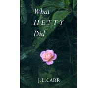 J L Carr What Hetty Did (Tascabile)