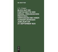 J L Casper Blick Auf Die Fortschritte Der Königl. Preussische (Copertina rigida)