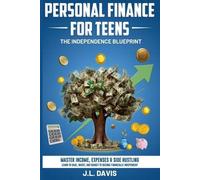 J L Davis Personal Finance for Teens: The Independence Blueprint (Tascabile)