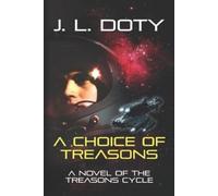 J L Doty A Choice of Treasons (Tascabile) Treasons Cycle
