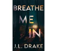 J.L. Drake Breathe Me In (Tascabile) Wired to Kill