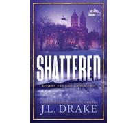 J L Drake Shattered (Discreet Edition) (Tascabile) Broken