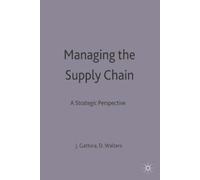J.L. Gattorna D W Walters Managing the Supply Chain (Tascabile)