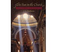 J. L. Heilbron The Sun in the Church (Tascabile)