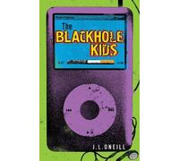 j.l. oneill The Blackhole Kids (Tascabile)