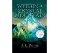 J L Putney Within the Crystal Mountain (Tascabile)