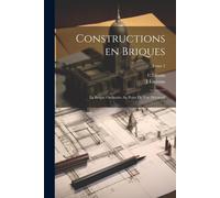 J Lacroux Constructions en briques; la brique ordinaire au point de (Tascabile)