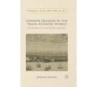 J. Landes London Quakers in the Trans-Atlantic World (Tascabile)