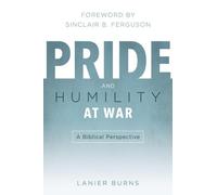J. Lanier Burns Pride and Humility at War (Tascabile)
