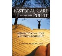 J. LeBron McBride Pastoral Care from the Pulpit (Copertina rigida)