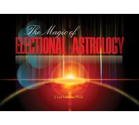 J. Lee Lehman The Magic of Electional Astrology (Tascabile)