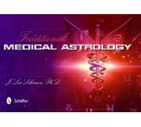 J. Lee Lehman Traditional Medical Astrology (Tascabile)
