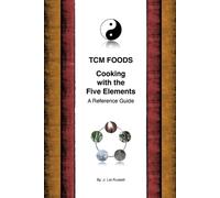 J Lei Russell TCM Foods, Cooking With The Five Elements (Tascabile) Tcm Foods