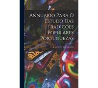 J Leite de Vasco Annuario Para O Estudo Das Tradicoes Populares Port (Tascabile)