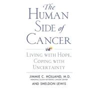 J & Lewis S Holland Human Side of Cancer (Tascabile)
