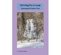 J. Lockwood White STRIVING FOR A LOOP: (Tascabile)