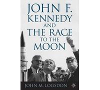J. Logsdon John F. Kennedy and the Race to the Moon (Copertina rigida)