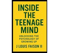 J Louis Faison Inside the Teenage Mind (Tascabile)