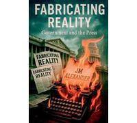 J M Alexander Fabricating Reality (Tascabile)