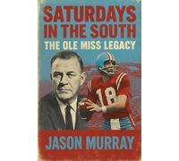 J M Alexander Saturdays in the South The Ole Miss Legacy (Tascabile)