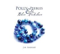J M Barnaby Polly Peebles and the Blue Necklace (Copertina rigida)