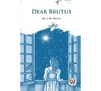 J. M. Barrie Dear Brutus (Tascabile)