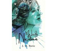 J M Barrie My Lady Nicotine: A Study in Smoke (Tascabile)