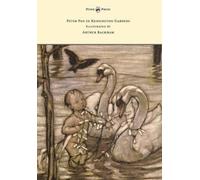 J M Barrie Peter Pan in Kensington Gardens - Illustrated by Arthur R (Tascabile)