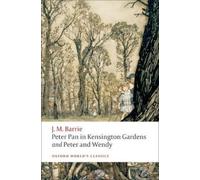 J. M. Barrie Peter Pan in Kensington Gardens / Peter and Wendy (Tascabile)
