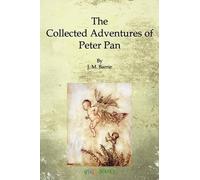 J M Barrie The Collected Adventures of Peter Pan (Tascabile)