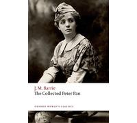 J. M. Barrie The Collected Peter Pan (Tascabile) Oxford World's Classics