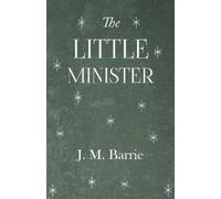 J. M. Barrie The Little Minister (Tascabile)