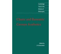J. M. Bernstein Classic and Romantic German Aesthetics (Tascabile)